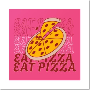 EAT PIZZA Posters and Art